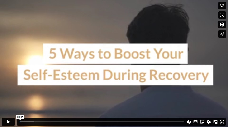 5 Ways to Boost Your Self-Esteem During Recovery