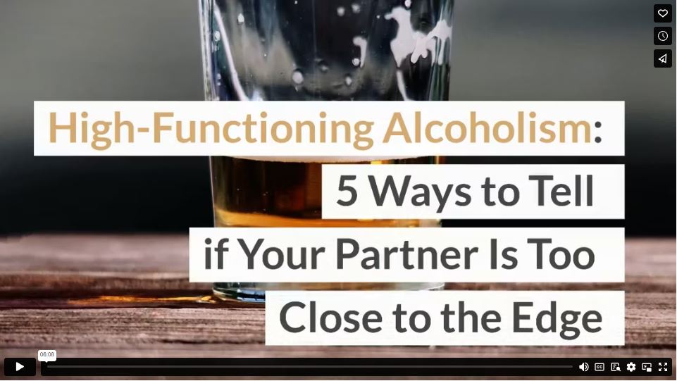 High-Functioning Alcoholism: 5 Ways to Tell if Your Partner Is Too Close to the Edge