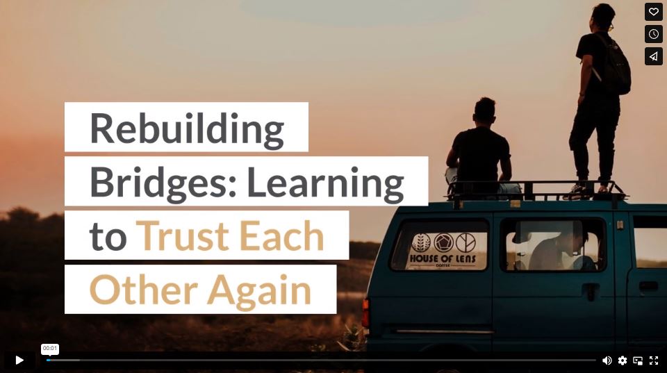 Rebuilding Bridges: Learning to Trust Each Other Again