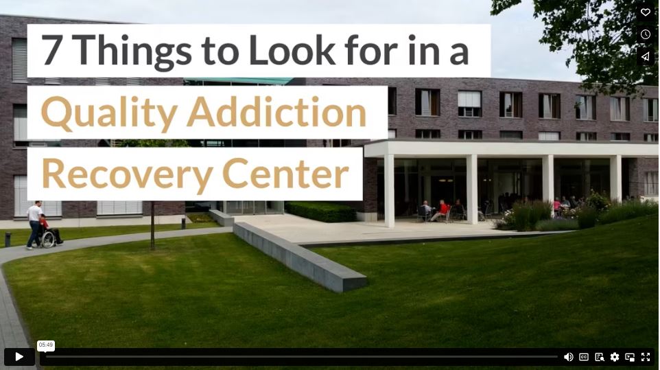 7 Things to Look for in a Quality Addiction Recovery Center