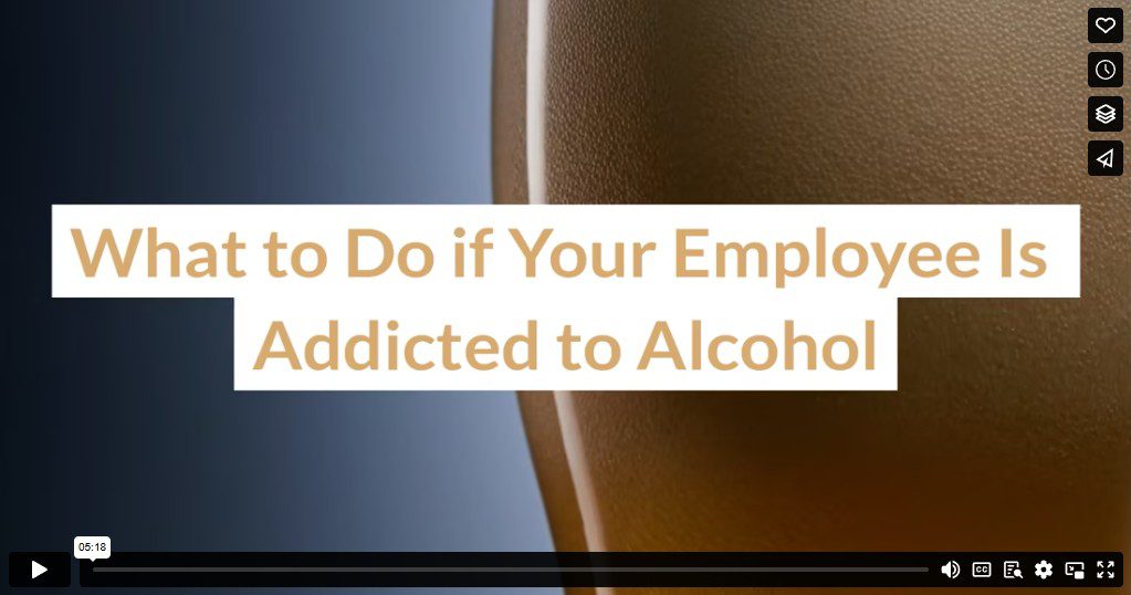 What to Do if Your Employee Is Addicted to Alcohol