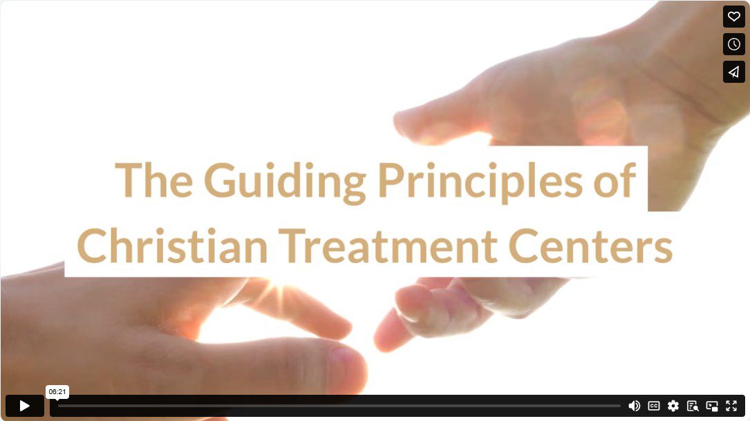 The Guiding Principles of Christian Treatment Centers