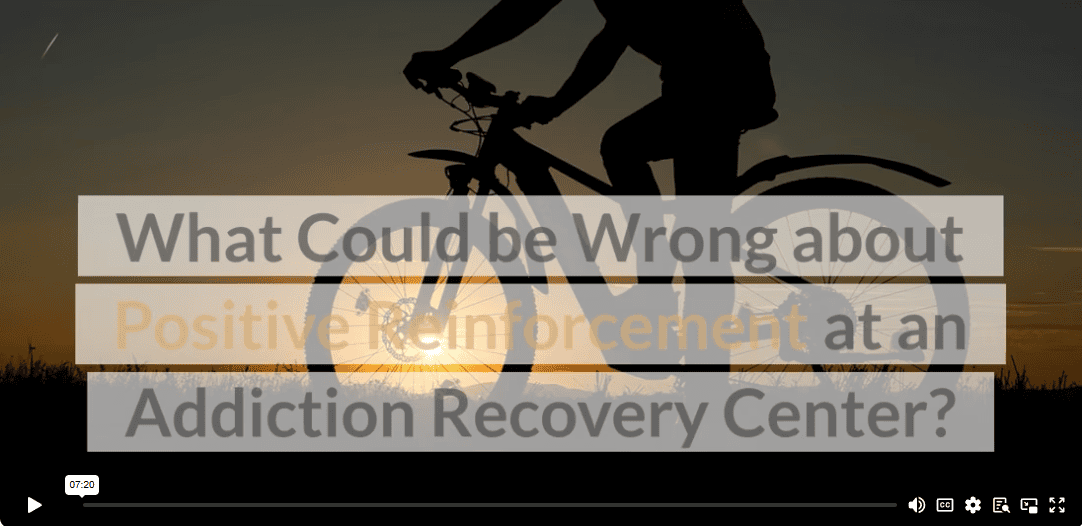 What Could be Wrong about Positive Reinforcement at an Addiction Recovery Center?